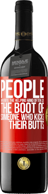 39,95 € 送料無料 | 赤ワイン REDエディション MBE 予約する 救いの手をかむ人は、多くの場合、尻を蹴る人のブーツをなめます 赤いタグ. カスタマイズ可能なラベル 予約する 12 月 収穫 2016 Tempranillo