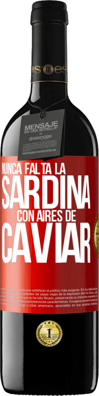 39,95 € Envío gratis | Vino Tinto Edición RED MBE Reserva Nunca falta la sardina con aires de caviar Etiqueta Roja. Etiqueta personalizable Reserva 12 Meses Cosecha 2015 Tempranillo