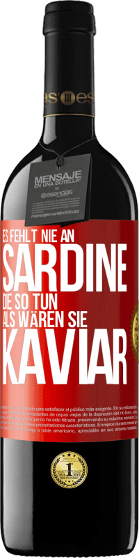 39,95 € Kostenloser Versand | Rotwein RED Ausgabe MBE Reserve Es fehlt nie an Sardine, die so tun, als wären sie Kaviar Rote Markierung. Anpassbares Etikett Reserve 12 Monate Ernte 2014 Tempranillo