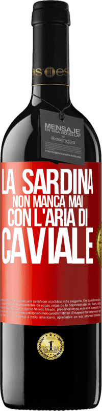 39,95 € Spedizione Gratuita | Vino rosso Edizione RED MBE Riserva La sardina non manca mai con l'aria di caviale Etichetta Rossa. Etichetta personalizzabile Riserva 12 Mesi Raccogliere 2015 Tempranillo