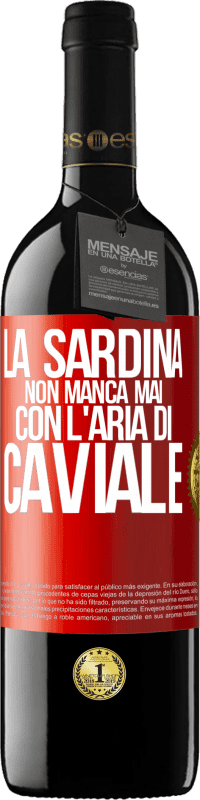 39,95 € Spedizione Gratuita | Vino rosso Edizione RED MBE Riserva La sardina non manca mai con l'aria di caviale Etichetta Rossa. Etichetta personalizzabile Riserva 12 Mesi Raccogliere 2016 Tempranillo