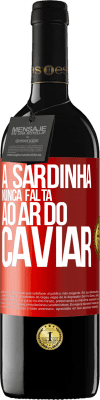 39,95 € Envio grátis | Vinho tinto Edição RED MBE Reserva A sardinha nunca falta ao ar do caviar Etiqueta Vermelha. Etiqueta personalizável Reserva 12 Meses Colheita 2015 Tempranillo