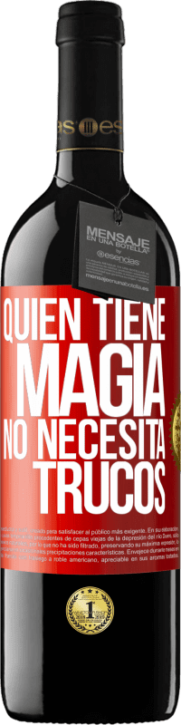 39,95 € Envío gratis | Vino Tinto Edición RED MBE Reserva Quien tiene magia no necesita trucos Etiqueta Roja. Etiqueta personalizable Reserva 12 Meses Cosecha 2015 Tempranillo