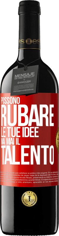 39,95 € Spedizione Gratuita | Vino rosso Edizione RED MBE Riserva Possono rubare le tue idee ma mai il talento Etichetta Rossa. Etichetta personalizzabile Riserva 12 Mesi Raccogliere 2015 Tempranillo