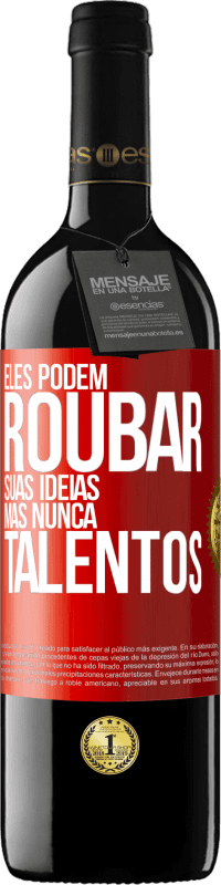 39,95 € Envio grátis | Vinho tinto Edição RED MBE Reserva Eles podem roubar suas idéias, mas nunca talentos Etiqueta Vermelha. Etiqueta personalizável Reserva 12 Meses Colheita 2015 Tempranillo