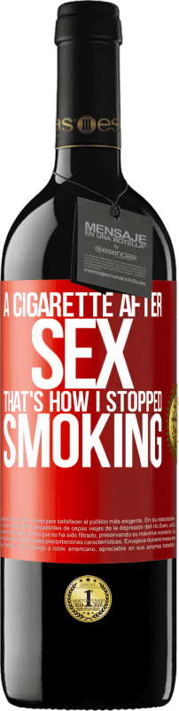 39,95 € Free Shipping | Red Wine RED Edition MBE Reserve A cigarette after sex. That's how I stopped smoking Red Label. Customizable label Reserve 12 Months Harvest 2016 Tempranillo
