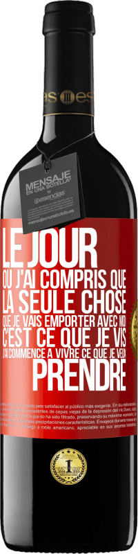 39,95 € Envoi gratuit | Vin rouge Édition RED MBE Réserve Le jour où j'ai compris que la seule chose que je vais emporter avec moi c'est ce que je vis j'ai commencé à vivre ce que je veu Étiquette Rouge. Étiquette personnalisable Réserve 12 Mois Récolte 2014 Tempranillo