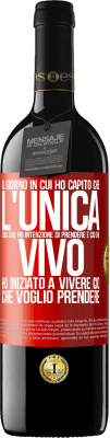 39,95 € Spedizione Gratuita | Vino rosso Edizione RED MBE Riserva Il giorno in cui ho capito che l'unica cosa che ho intenzione di prendere è ciò che vivo, ho iniziato a vivere ciò che Etichetta Rossa. Etichetta personalizzabile Riserva 12 Mesi Raccogliere 2014 Tempranillo