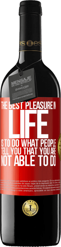 39,95 € 免费送货 | 红酒 RED版 MBE 预订 生活中最大的乐趣就是做别人告诉你的事情，你做不到 红色标签. 可自定义的标签 预订 12 个月 收成 2016 Tempranillo