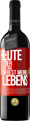 39,95 € Kostenloser Versand | Rotwein RED Ausgabe MBE Reserve Heute ist der erste Tag vom Rest meines Lebens Rote Markierung. Anpassbares Etikett Reserve 12 Monate Ernte 2014 Tempranillo