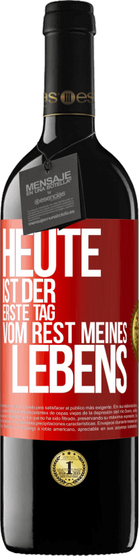 39,95 € Kostenloser Versand | Rotwein RED Ausgabe MBE Reserve Heute ist der erste Tag vom Rest meines Lebens Rote Markierung. Anpassbares Etikett Reserve 12 Monate Ernte 2015 Tempranillo