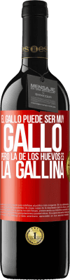 39,95 € Envío gratis | Vino Tinto Edición RED MBE Reserva El gallo puede ser muy gallo, pero la de los huevos es la gallina Etiqueta Roja. Etiqueta personalizable Reserva 12 Meses Cosecha 2014 Tempranillo