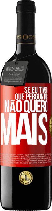 39,95 € Envio grátis | Vinho tinto Edição RED MBE Reserva Se eu tiver que perguntar, não quero mais Etiqueta Vermelha. Etiqueta personalizável Reserva 12 Meses Colheita 2015 Tempranillo