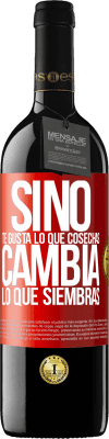 39,95 € Envío gratis | Vino Tinto Edición RED MBE Reserva Si no te gusta lo que cosechas, cambia lo que siembras Etiqueta Roja. Etiqueta personalizable Reserva 12 Meses Cosecha 2015 Tempranillo