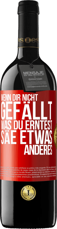 39,95 € Kostenloser Versand | Rotwein RED Ausgabe MBE Reserve Wenn dir nicht gefällt, was du erntest, säe etwas anderes Rote Markierung. Anpassbares Etikett Reserve 12 Monate Ernte 2015 Tempranillo