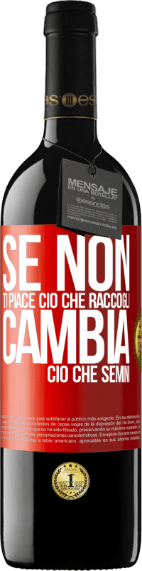 39,95 € Spedizione Gratuita | Vino rosso Edizione RED MBE Riserva Se non ti piace ciò che raccogli, cambia ciò che semini Etichetta Rossa. Etichetta personalizzabile Riserva 12 Mesi Raccogliere 2015 Tempranillo