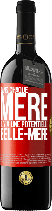 39,95 € Envoi gratuit | Vin rouge Édition RED MBE Réserve Dans chaque mère il y a une potentielle belle-mère Étiquette Rouge. Étiquette personnalisable Réserve 12 Mois Récolte 2015 Tempranillo