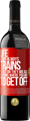 39,95 € Free Shipping | Red Wine RED Edition MBE Reserve Life is not always trains to get on, they are also stations where you have to get off Red Label. Customizable label Reserve 12 Months Harvest 2015 Tempranillo