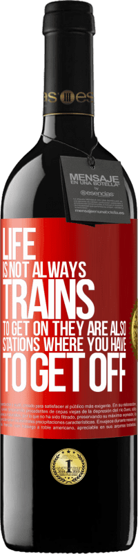 39,95 € 免费送货 | 红酒 RED版 MBE 预订 生活并不总是火车上车，它们也是您必须下车的车站 红色标签. 可自定义的标签 预订 12 个月 收成 2014 Tempranillo