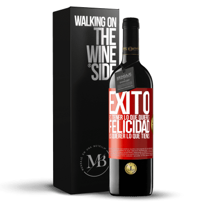 «Éxito es tener lo que quieres. Felicidad es querer lo que tienes» Edición RED MBE Reserva