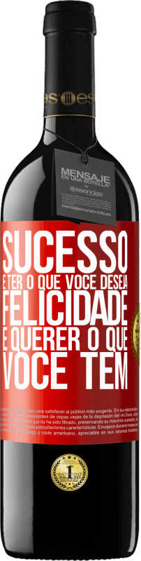 39,95 € Envio grátis | Vinho tinto Edição RED MBE Reserva sucesso é ter o que você deseja. Felicidade é querer o que você tem Etiqueta Vermelha. Etiqueta personalizável Reserva 12 Meses Colheita 2015 Tempranillo