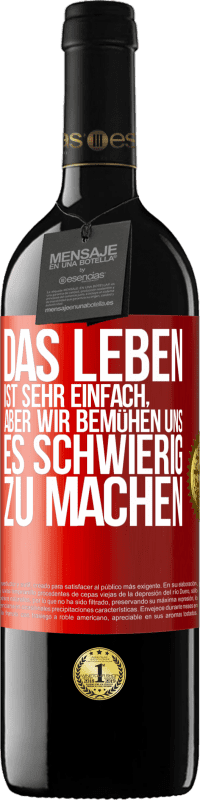 39,95 € Kostenloser Versand | Rotwein RED Ausgabe MBE Reserve Das Leben ist sehr einfach, aber wir bemühen uns, es schwierig zu machen Rote Markierung. Anpassbares Etikett Reserve 12 Monate Ernte 2015 Tempranillo