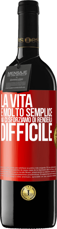 39,95 € Spedizione Gratuita | Vino rosso Edizione RED MBE Riserva La vita è molto semplice, ma ci sforziamo di renderla difficile Etichetta Rossa. Etichetta personalizzabile Riserva 12 Mesi Raccogliere 2016 Tempranillo