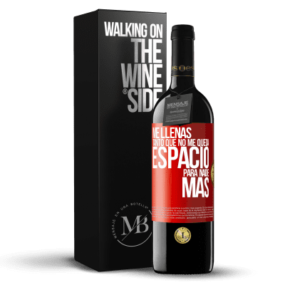 «Me llenas tanto que no me queda espacio para nadie más» Edición RED MBE Reserva