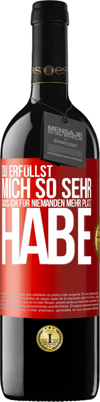 39,95 € Kostenloser Versand | Rotwein RED Ausgabe MBE Reserve Du erfüllst mich so sehr, dass ich für niemanden mehr Platz habe Rote Markierung. Anpassbares Etikett Reserve 12 Monate Ernte 2015 Tempranillo