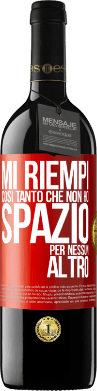 39,95 € Spedizione Gratuita | Vino rosso Edizione RED MBE Riserva Mi riempi così tanto che non ho spazio per nessun altro Etichetta Rossa. Etichetta personalizzabile Riserva 12 Mesi Raccogliere 2015 Tempranillo