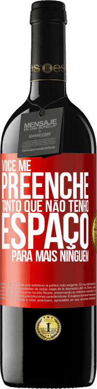 39,95 € Envio grátis | Vinho tinto Edição RED MBE Reserva Você me preenche tanto que não tenho espaço para mais ninguém Etiqueta Vermelha. Etiqueta personalizável Reserva 12 Meses Colheita 2015 Tempranillo