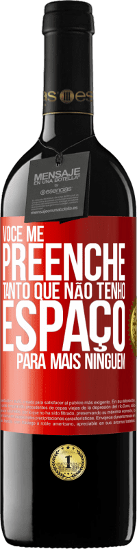 39,95 € Envio grátis | Vinho tinto Edição RED MBE Reserva Você me preenche tanto que não tenho espaço para mais ninguém Etiqueta Vermelha. Etiqueta personalizável Reserva 12 Meses Colheita 2016 Tempranillo
