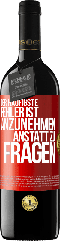 39,95 € Kostenloser Versand | Rotwein RED Ausgabe MBE Reserve Der häufigste Fehler ist anzunehmen, anstatt zu fragen Rote Markierung. Anpassbares Etikett Reserve 12 Monate Ernte 2015 Tempranillo