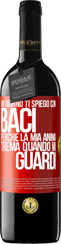 39,95 € Spedizione Gratuita | Vino rosso Edizione RED MBE Riserva Un giorno ti spiego con baci perché la mia anima trema quando mi guardi Etichetta Rossa. Etichetta personalizzabile Riserva 12 Mesi Raccogliere 2015 Tempranillo