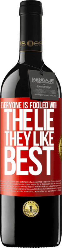 39,95 € Бесплатная доставка | Красное вино Издание RED MBE Бронировать Все одурачены ложью, которая им нравится больше всего Красная метка. Настраиваемая этикетка Бронировать 12 Месяцы Урожай 2014 Tempranillo