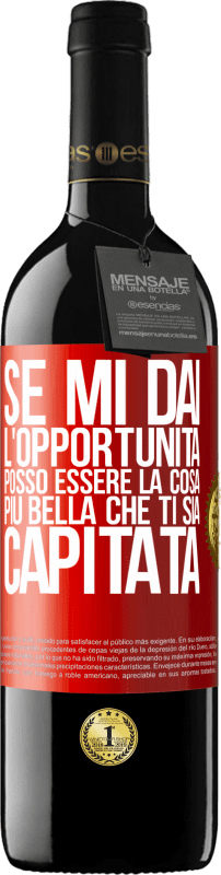 39,95 € Spedizione Gratuita | Vino rosso Edizione RED MBE Riserva Se mi dai l'opportunità, posso essere la cosa più bella che ti sia capitata Etichetta Rossa. Etichetta personalizzabile Riserva 12 Mesi Raccogliere 2015 Tempranillo