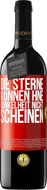 39,95 € Kostenloser Versand | Rotwein RED Ausgabe MBE Reserve Die Sterne können hne Dunkelheit nicht scheinen Rote Markierung. Anpassbares Etikett Reserve 12 Monate Ernte 2015 Tempranillo