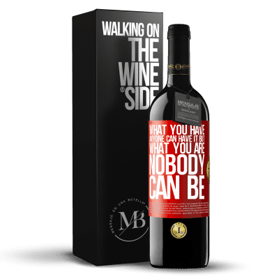«What you have anyone can have it, but what you are nobody can be» RED Edition MBE Reserve