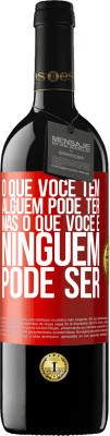 39,95 € Envio grátis | Vinho tinto Edição RED MBE Reserva O que você tem alguém pode ter, mas o que você é ninguém pode ser Etiqueta Vermelha. Etiqueta personalizável Reserva 12 Meses Colheita 2016 Tempranillo