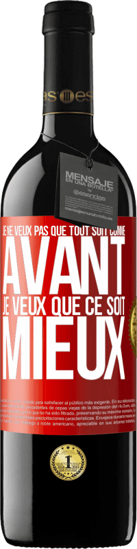 39,95 € Envoi gratuit | Vin rouge Édition RED MBE Réserve Je ne veux pas que tout soit comme avant, je veux que ce soit mieux Étiquette Rouge. Étiquette personnalisable Réserve 12 Mois Récolte 2015 Tempranillo