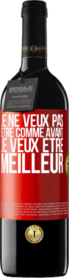 39,95 € Envoi gratuit | Vin rouge Édition RED MBE Réserve Je ne veux pas être comme avant, je veux être meilleur Étiquette Rouge. Étiquette personnalisable Réserve 12 Mois Récolte 2014 Tempranillo