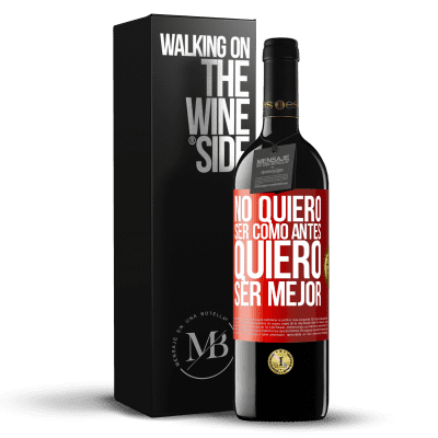 «No quiero ser como antes, quiero ser mejor» Edición RED MBE Reserva