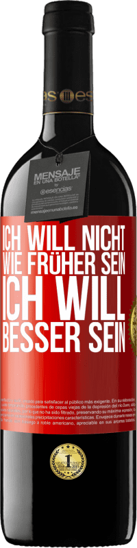 39,95 € Kostenloser Versand | Rotwein RED Ausgabe MBE Reserve Ich will nicht wie früher sein, ich will besser sein Rote Markierung. Anpassbares Etikett Reserve 12 Monate Ernte 2015 Tempranillo