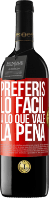 39,95 € Envío gratis | Vino Tinto Edición RED MBE Reserva Preferís lo fácil a lo que vale la pena Etiqueta Roja. Etiqueta personalizable Reserva 12 Meses Cosecha 2016 Tempranillo