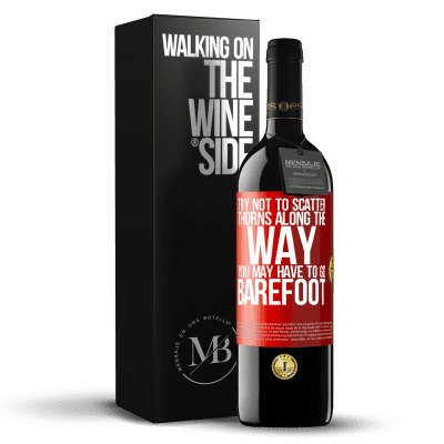«Try not to scatter thorns along the way, you may have to go barefoot» RED Edition MBE Reserve