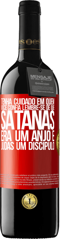 39,95 € Envio grátis | Vinho tinto Edição RED MBE Reserva Tenha cuidado em quem você confia. Lembre-se de que Satanás era um anjo e Judas um discípulo Etiqueta Vermelha. Etiqueta personalizável Reserva 12 Meses Colheita 2016 Tempranillo