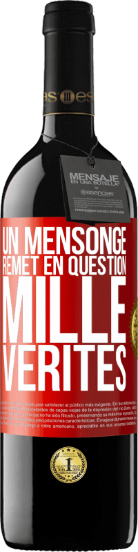 39,95 € Envoi gratuit | Vin rouge Édition RED MBE Réserve Un mensonge remet en question mille vérités Étiquette Rouge. Étiquette personnalisable Réserve 12 Mois Récolte 2015 Tempranillo