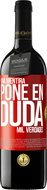 39,95 € Envío gratis | Vino Tinto Edición RED MBE Reserva Una mentira pone en duda mil verdades Etiqueta Roja. Etiqueta personalizable Reserva 12 Meses Cosecha 2015 Tempranillo