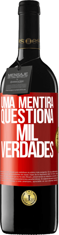 39,95 € Envio grátis | Vinho tinto Edição RED MBE Reserva Uma mentira questiona mil verdades Etiqueta Vermelha. Etiqueta personalizável Reserva 12 Meses Colheita 2015 Tempranillo