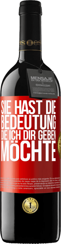 39,95 € Kostenloser Versand | Rotwein RED Ausgabe MBE Reserve Sie hast die Bedeutung, die ich dir geben möchte Rote Markierung. Anpassbares Etikett Reserve 12 Monate Ernte 2015 Tempranillo